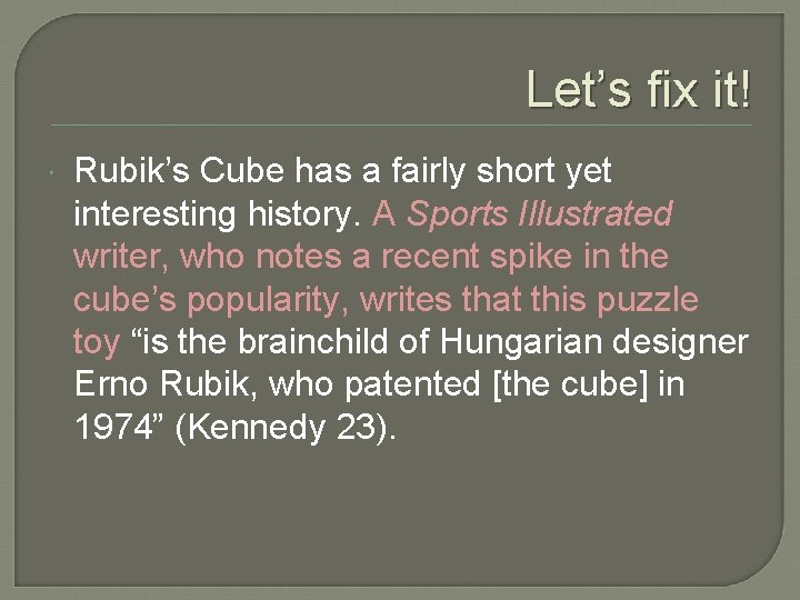 Let’s fix it! Rubik’s Cube has a fairly short yet interesting history. A Sports