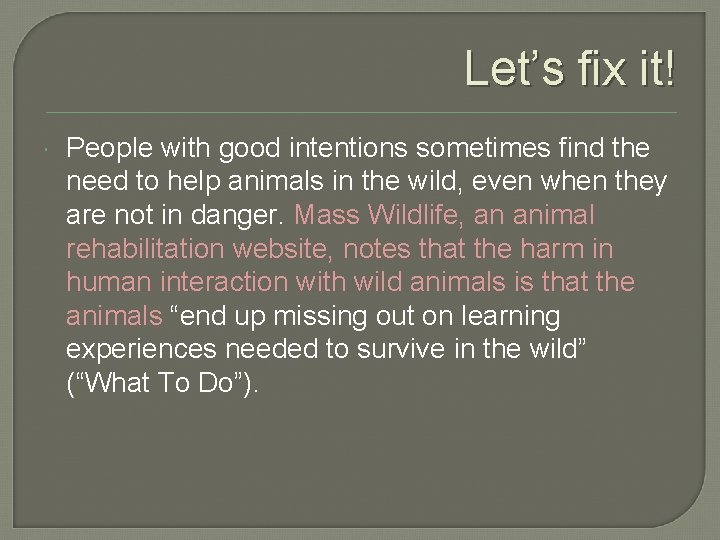 Let’s fix it! People with good intentions sometimes find the need to help animals