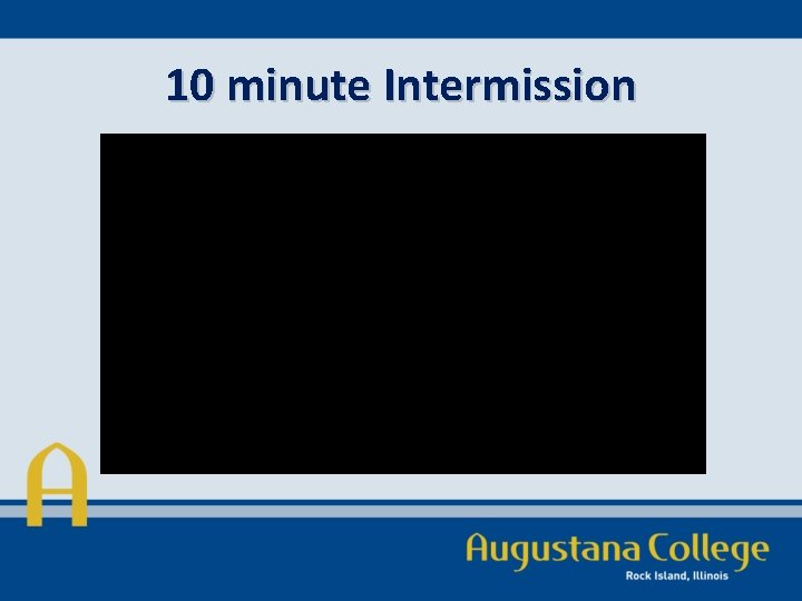 10 minute Intermission 