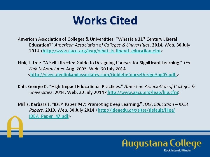 Works Cited American Association of Colleges & Universities. “What is a 21 st Century