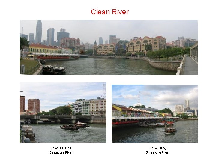 Clean River Cruises Singapore River Clarke Quay Singapore River 