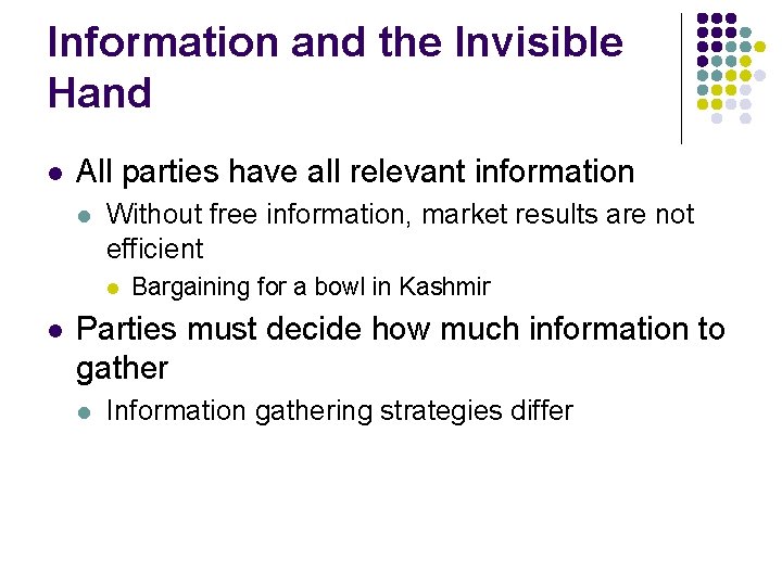 Information and the Invisible Hand l All parties have all relevant information l Without