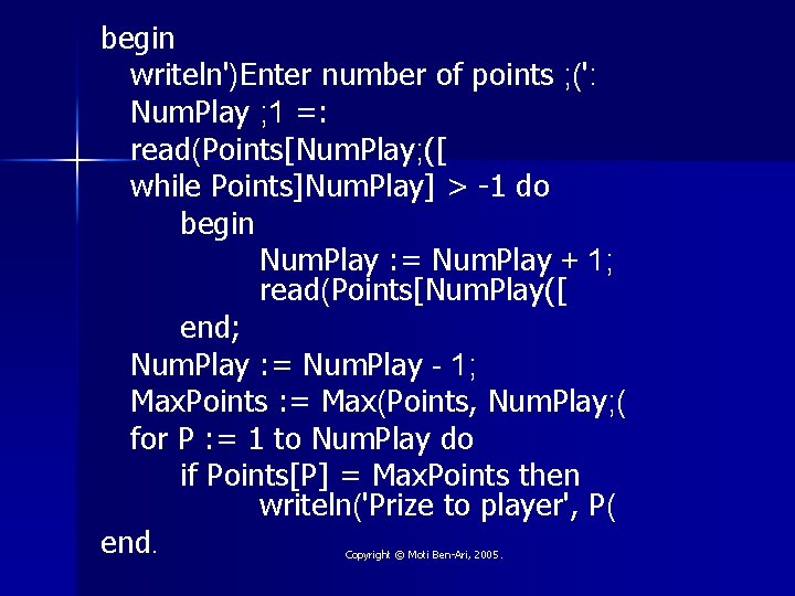 begin writeln')Enter number of points ; (': Num. Play ; 1 =: read(Points[Num. Play;