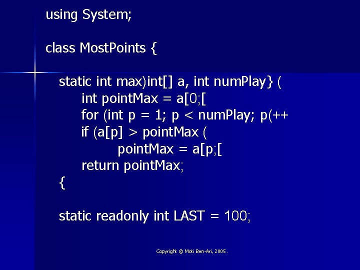 using System; class Most. Points { static int max)int[] a, int num. Play} (