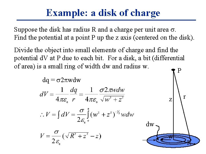 Example: a disk of charge Suppose the disk has radius R and a charge