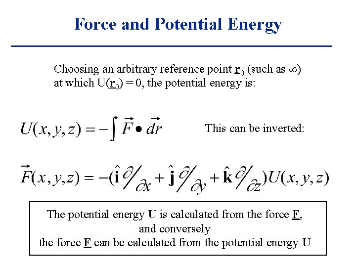 Force and Potential Energy Choosing an arbitrary reference point r 0 (such as )