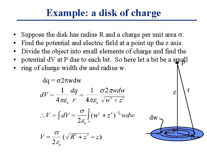 Example: a disk of charge • • • Suppose the disk has radius R