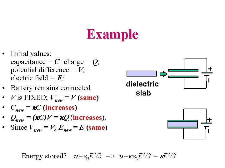 Example • Initial values: capacitance = C; charge = Q; potential difference = V;