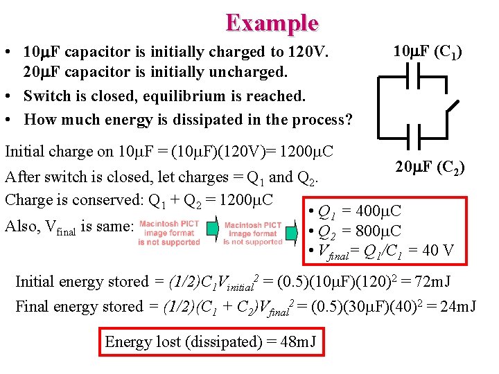 Example • 10 F capacitor is initially charged to 120 V. 20 F capacitor