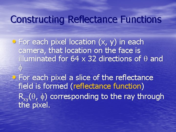 Constructing Reflectance Functions • For each pixel location (x, y) in each camera, that