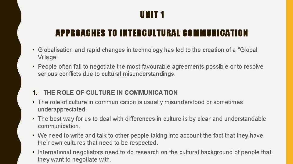 UNIT 1 APPROACHES TO INTERCULTURAL COMMUNICATION • Globalisation and rapid changes in technology has