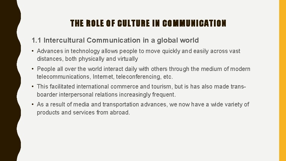 THE ROLE OF CULTURE IN COMMUNICATION 1. 1 Intercultural Communication in a global world