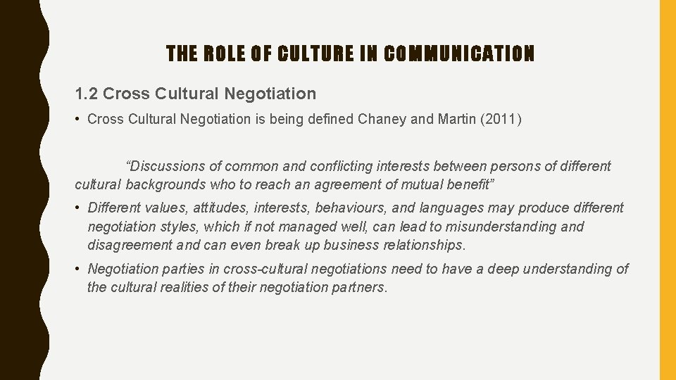 THE ROLE OF CULTURE IN COMMUNICATION 1. 2 Cross Cultural Negotiation • Cross Cultural