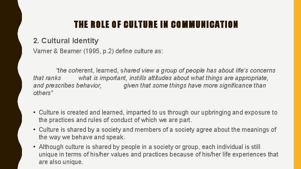 THE ROLE OF CULTURE IN COMMUNICATION 2. Cultural Identity Varner & Beamer (1995, p.