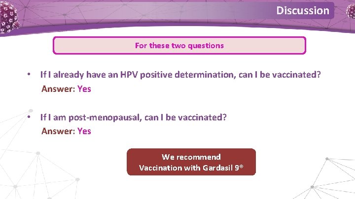 Discussion For these two questions • If I already have an HPV positive determination,