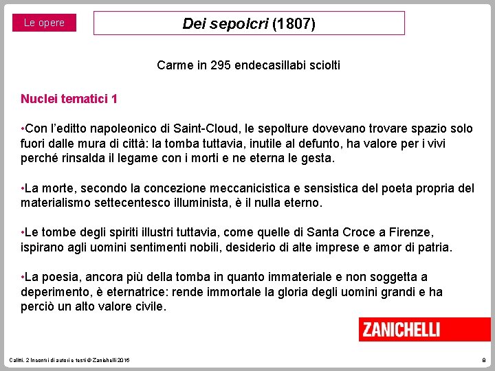 Le opere Dei sepolcri (1807) Carme in 295 endecasillabi sciolti Nuclei tematici 1 •