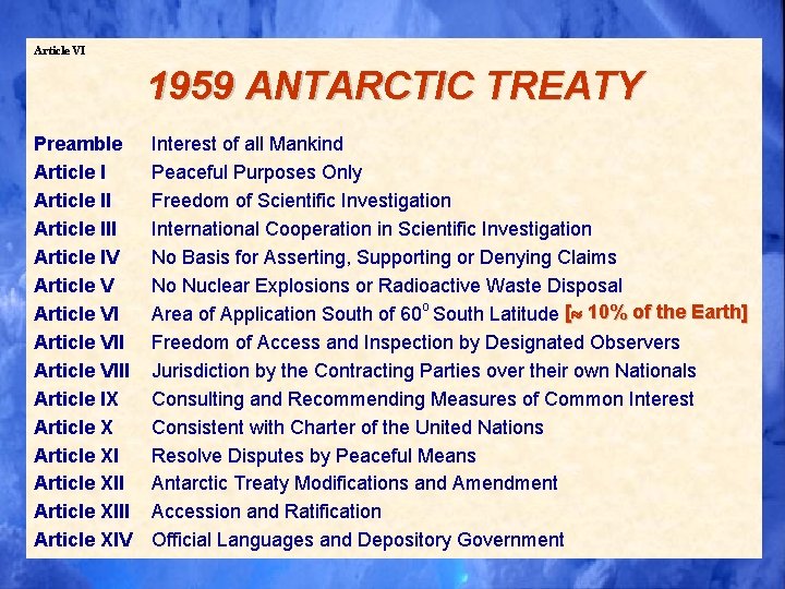 Article VI 1959 ANTARCTIC TREATY Preamble Article III Article IV Article VIII Article IX