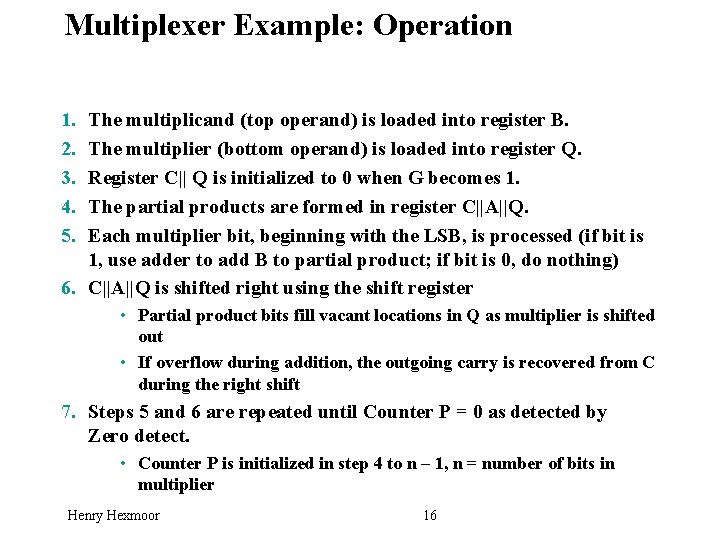 Multiplexer Example: Operation 1. 2. 3. 4. 5. The multiplicand (top operand) is loaded