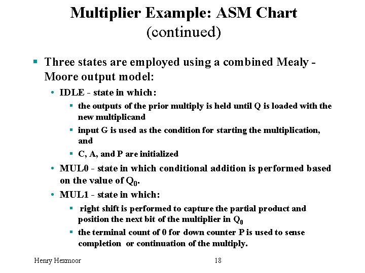 Multiplier Example: ASM Chart (continued) § Three states are employed using a combined Mealy