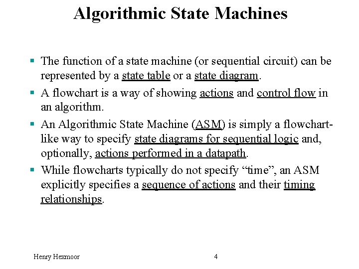 Algorithmic State Machines § The function of a state machine (or sequential circuit) can