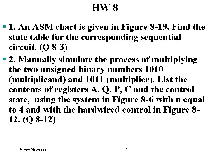 HW 8 § 1. An ASM chart is given in Figure 8 -19. Find
