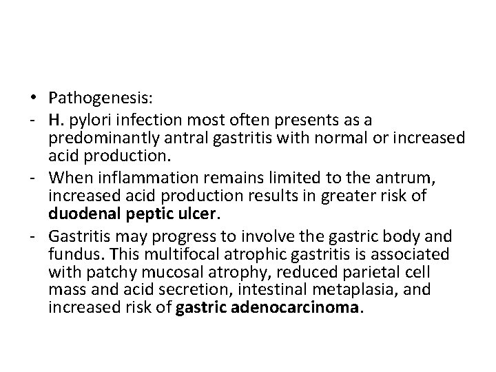  • Pathogenesis: - H. pylori infection most often presents as a predominantly antral