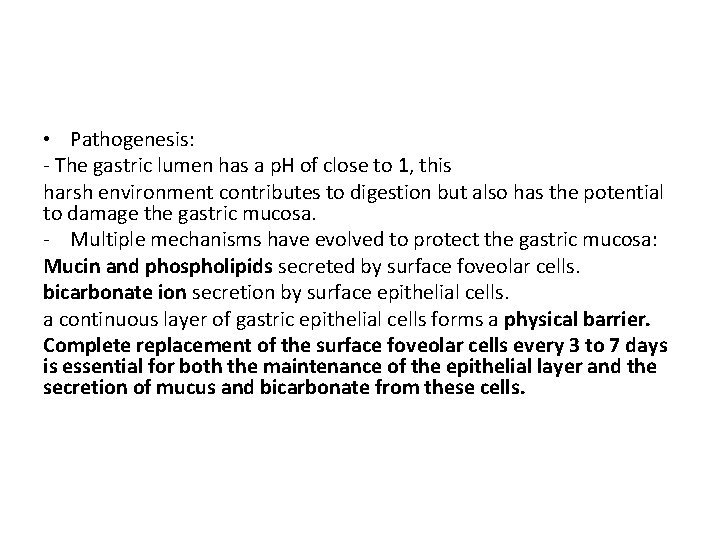  • Pathogenesis: - The gastric lumen has a p. H of close to