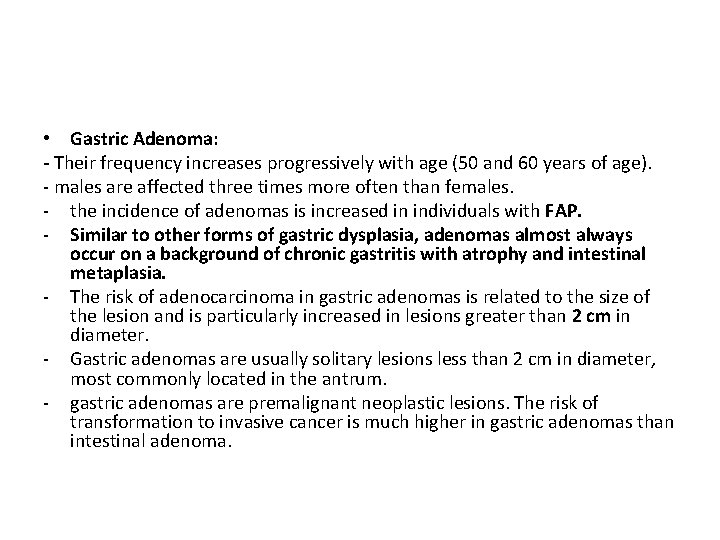  • Gastric Adenoma: - Their frequency increases progressively with age (50 and 60
