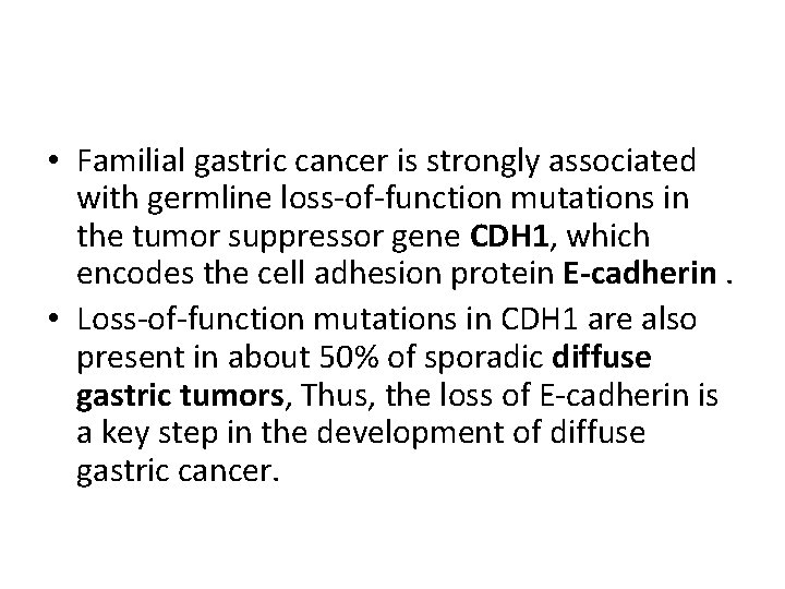  • Familial gastric cancer is strongly associated with germline loss-of-function mutations in the