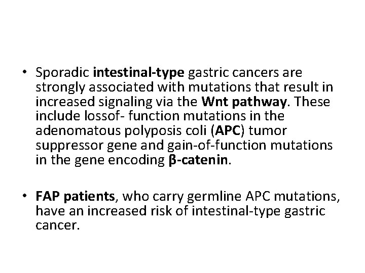 • Sporadic intestinal-type gastric cancers are strongly associated with mutations that result in