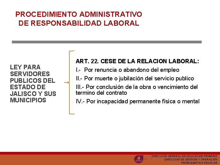 PROCEDIMIENTO ADMINISTRATIVO DE RESPONSABILIDAD LABORAL LEY PARA SERVIDORES PUBLICOS DEL ESTADO DE JALISCO Y