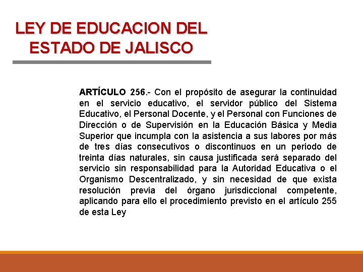 LEY DE EDUCACION DEL ESTADO DE JALISCO ARTÍCULO 256. - Con el propósito de
