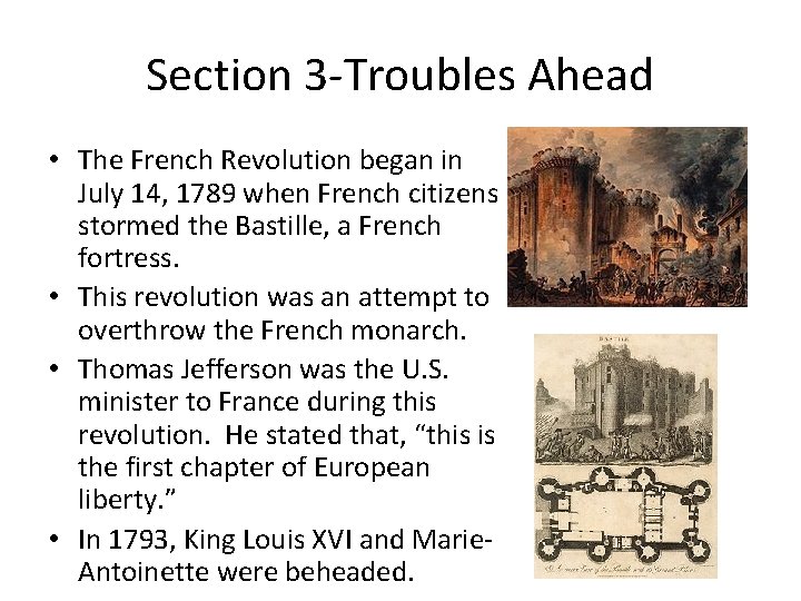 Section 3 -Troubles Ahead • The French Revolution began in July 14, 1789 when