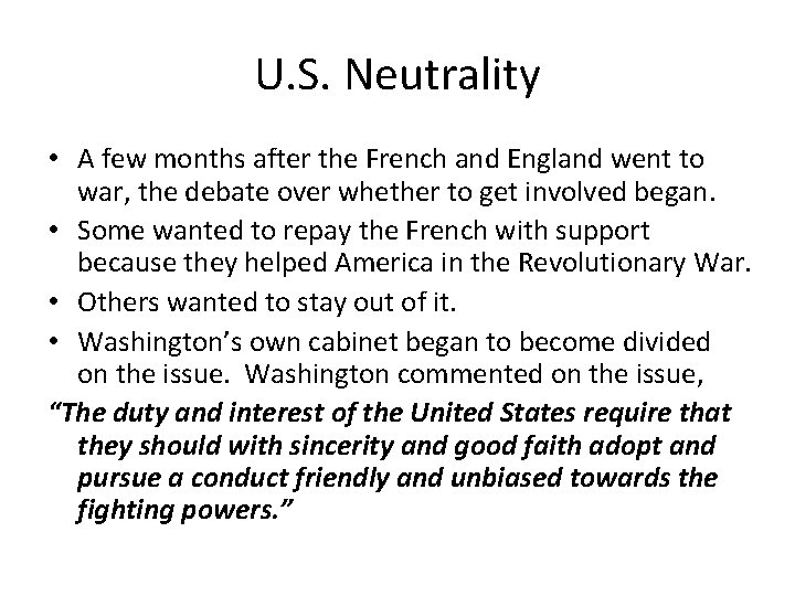 U. S. Neutrality • A few months after the French and England went to