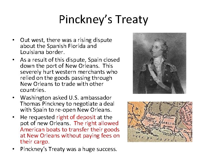 Pinckney’s Treaty • Out west, there was a rising dispute about the Spanish Florida