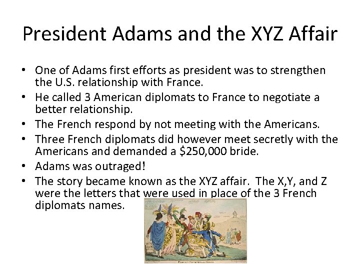 President Adams and the XYZ Affair • One of Adams first efforts as president