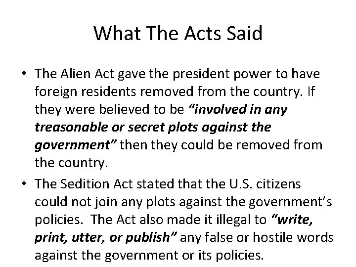 What The Acts Said • The Alien Act gave the president power to have