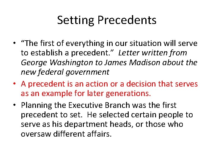 Setting Precedents • “The first of everything in our situation will serve to establish