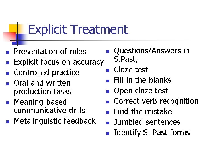 Explicit Treatment n n n n Presentation of rules Explicit focus on accuracy n