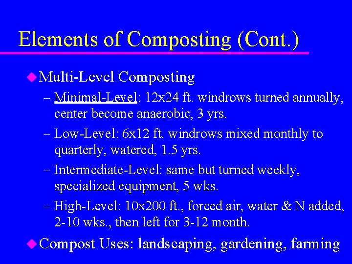 Elements of Composting (Cont. ) u Multi-Level Composting – Minimal-Level: 12 x 24 ft.