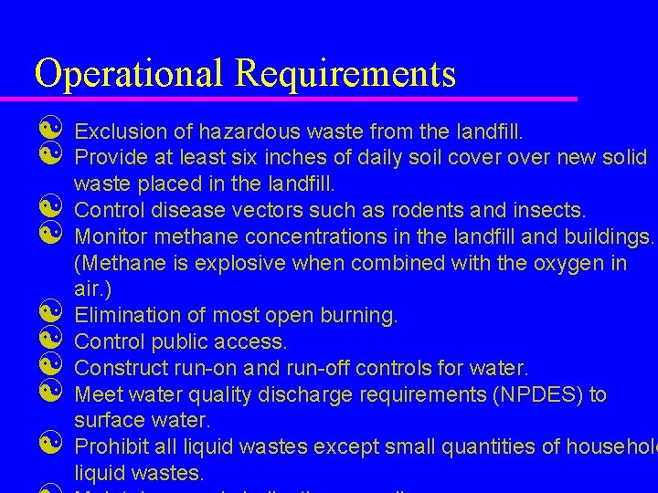 Operational Requirements [ Exclusion of hazardous waste from the landfill. [ Provide at least