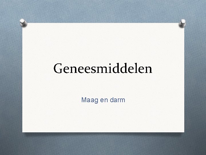 Geneesmiddelen Maag en darm 