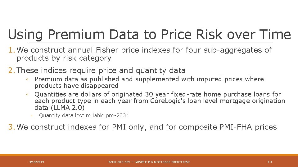Using Premium Data to Price Risk over Time 1. We construct annual Fisher price
