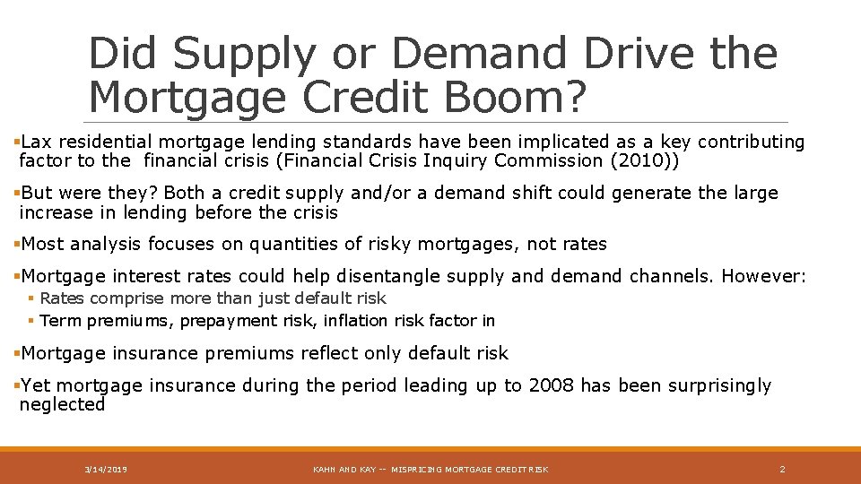 Did Supply or Demand Drive the Mortgage Credit Boom? §Lax residential mortgage lending standards