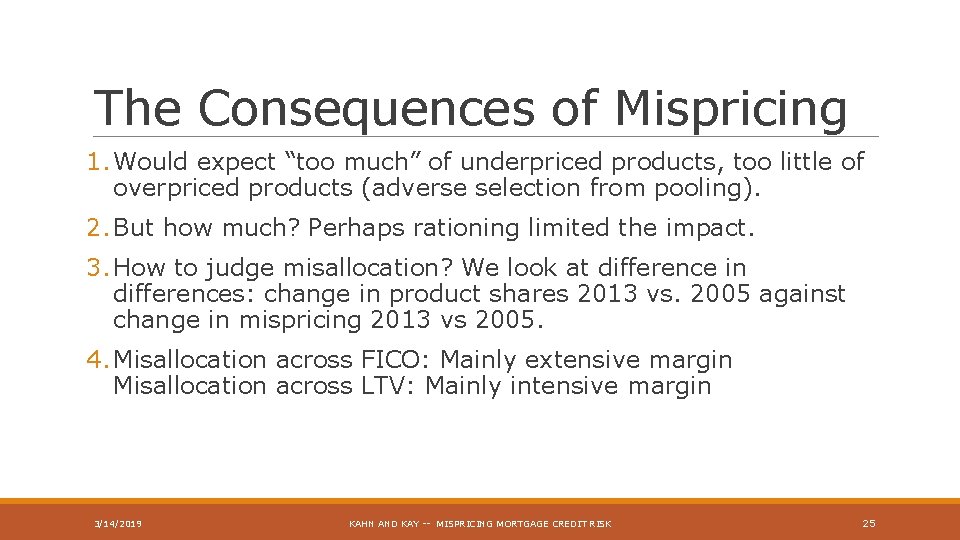 The Consequences of Mispricing 1. Would expect “too much” of underpriced products, too little