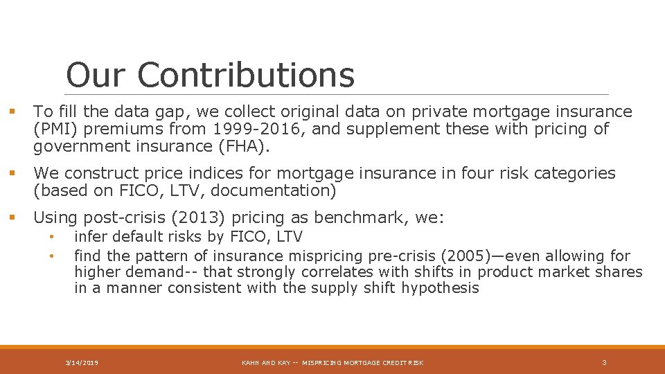 Our Contributions § To fill the data gap, we collect original data on private