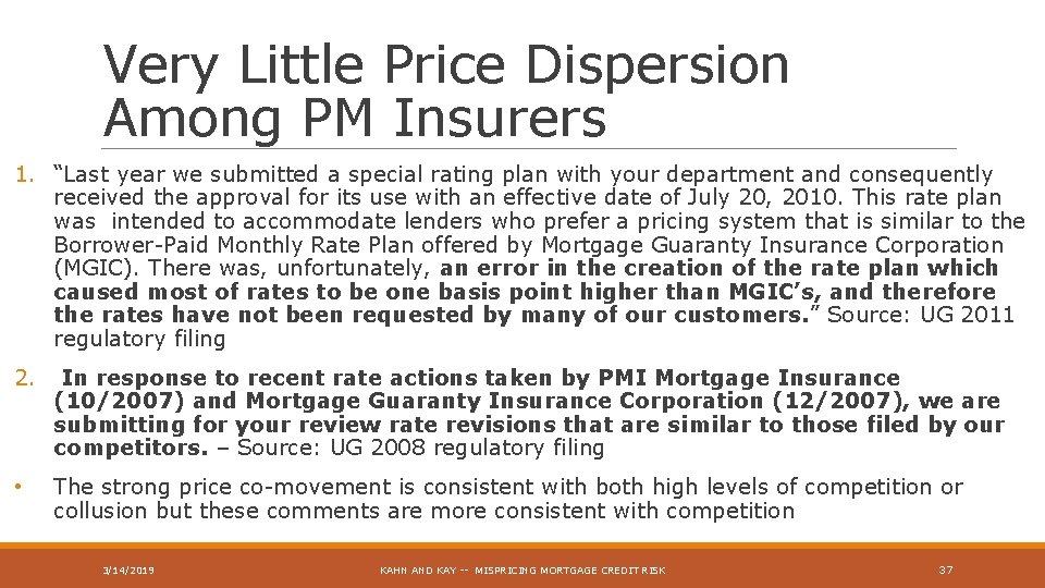 Very Little Price Dispersion Among PM Insurers 1. “Last year we submitted a special