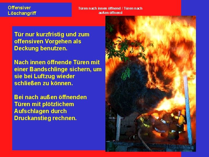 Offensiver Löschangriff Türen nach innen öffnend / Türen nach außen öffnend Tür nur kurzfristig