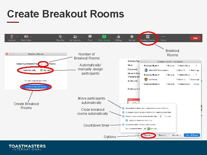 Create Breakout Rooms Number of Breakout Rooms Automatically/ manually assign participants Create Breakout Rooms