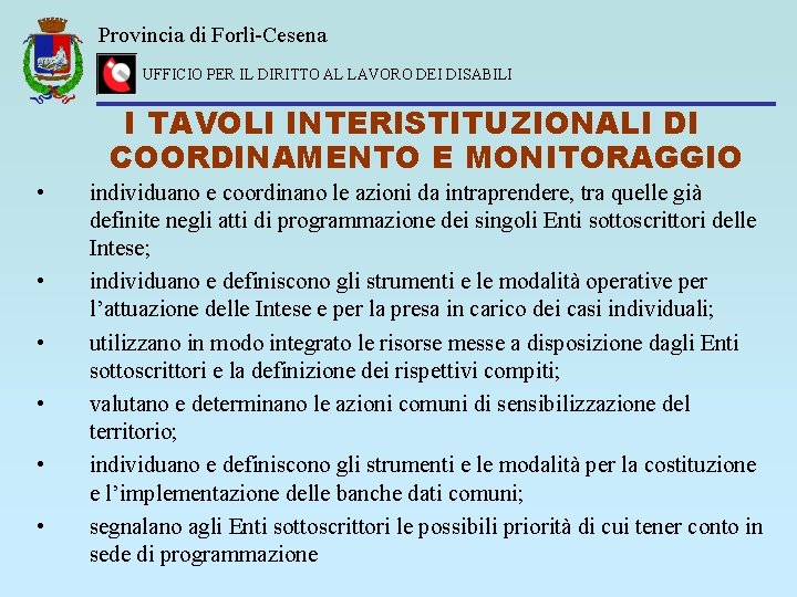 Provincia di Forlì-Cesena UFFICIO PER IL DIRITTO AL LAVORO DEI DISABILI I TAVOLI INTERISTITUZIONALI